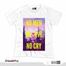 NO MEN NO LOVE NO CRY (t-shirt damski)